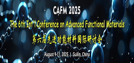 The 6th Int'l Conference on Advanced Functional Materials(CAFM 2025)